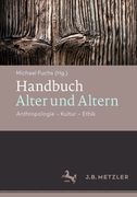 Handbuch Alter Und Altern: Anthropologie - Kultur - Ethik (en Alemán)