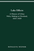 Lake Effects: History of Urban Policy Making in Clevel (Urban Life & Urban Landscape) (en Inglés)