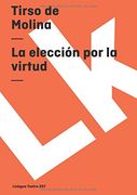 la eleccion por la virtud/ the choice for virtue