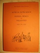 Boticas, Boticarios Y Materia Medica En Valladolid: Siglos Xvi Y Xvii ;