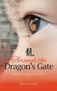 Through the Dragon's Gate: Memories of a Hong Kong Childhood (en Inglés)