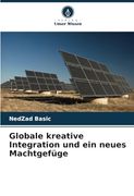 Globale Kreative Integration und ein Neues Machtgefüge (en Alemán)