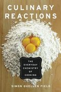 Culinary Reactions: The Everyday Chemistry of Cooking (en Inglés)