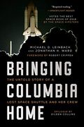 Bringing Columbia Home: The Untold Story of a Lost Space Shuttle and her Crew (en Inglés)