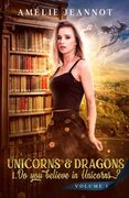Unicorns & Dragons: Do you believe in Unicorns ? Volume 1 (en Inglés)