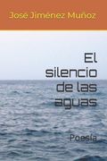 El silencio de las aguas: Poesía (in Spanish)