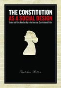 the constitution as a social design,gender and civic membership in the american constitutional order (en Inglés)