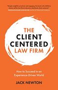 The Client-Centered law Firm: How to Succeed in an Experience-Driven World (en Inglés)