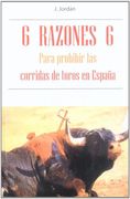 6 Razones 6 Para Prohibir las Corridas de Toros en España