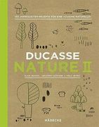 Ducasse Nature ii: 150 Jahreszeiten-Rezepte für Eine? Cuisine Naturelle? (en Alemán)