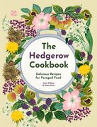 The Hedgerow Cookbook: Delicious Recipes for Foraged Food (en Inglés)