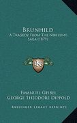 brunhild: a tragedy from the nibelung saga (1879) (en Inglés)
