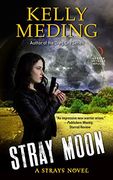 Stray Moon: A Strays Novel 