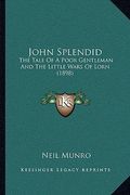 john splendid: the tale of a poor gentleman and the little wars of lorn (1898)