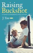 Raising Buckshot: A Family's Experience with Autism (en Inglés)