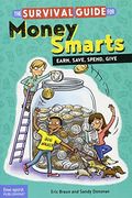 The Survival Guide for Money Smarts: Earn, Save, Spend, Give
