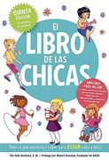 El Libro de las Chicas: Todo lo que Necesitas Saber Para Estar Sana y Feliz