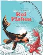 How to Draw Koi Fishes Step-by-Step Guide: Best Koi Fish Drawing Book for You and Your Kids (en Inglés)