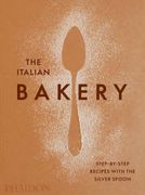The Italian Bakery: Step-By-Step Recipes With the Silver Spon (Food-Cook) (en Inglés)