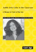Judith Ortiz Cofer in the Classroom: A Woman in Front of the sun (The Ncte High School Literature Series) (en Inglés)