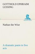 Nathan the Wise a Dramatic Poem in Five Acts de Gotthold Ephraim Lessing(Tredition Classics)