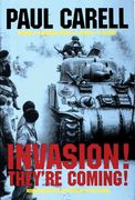 Invasion! They're Coming!: The German Account of the D-Day Landings and the 80 Days' Battle for France (en Inglés)