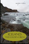 Iceland: The Golden Circle: BLUE LAGOON, THINGVELLIR, LAUGARVATN, GULLFOSS WATERFALL AND GEYSIR (en Inglés)