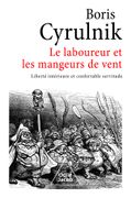 LE LABOUREUR ET LES MANGEURS DE VENT : LIBERTE INTERIEURE ET CONFORTABLE SERVITUDE (in French)
