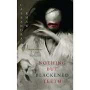 Nothing but Blackened Teeth (en Inglés)
