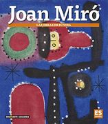 Joan Miró: Las Obras de su Vida (Serie Arte - Edicion Visual)