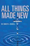 All Things Made New