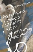 Ég er ennÞá í sokkum: STRAND KITTY Beach Kitty (Icelandic)