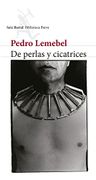 De Perlas y Cicatrices - Pedro Lemebel - Seix Barral