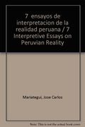 7 Ensayos de Interpretacion de la Realidad Peruana