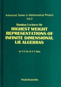 Bombay Lectures on Highest Weight Representations of Infinite Dimensional Lie Algebra (en Inglés)