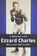 Ezzard Charles: A Boxing Life
