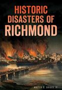 Historic Disasters of Richmond (en Inglés)