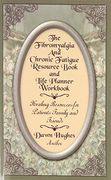 the fibromyalgia and chronic fatigue and life planner workbook: healing resources for patients, family and friends (en Inglés)