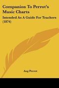 companion to perrot's music charts: intended as a guide for teachers (1874)