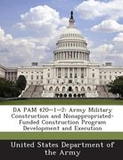 Da Pam 420-1-2: Army Military Construction and Nonappropriated-Funded Construction Program Development and Execution (en Inglés)