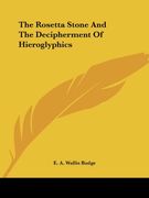 the rosetta stone and the decipherment of hieroglyphics (en Inglés)