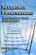 Measured Expectations: The Challenges of Today's Freemasonry (en Inglés)