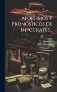 Aforismos y Pronósticos de Hipocrates.