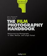 The Film Photography Handbook, 3rd Edition: Rediscovering Photography in 35Mm, Medium, and Large Format (en Inglés)