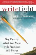 write tight,say exactly what you mean with precision and power (en Inglés)