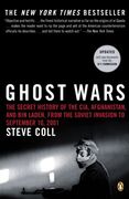Ghost Wars: The Secret History of the Cia, Afghanistan, and bin Laden, From the Soviet Invasion to September 10, 2001 (en Inglés)