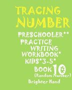 Tracing: NUMBER*PRESCHOOLER*PRACTICE Writing WORKBOOK, KIDS*AGES 3-5***: *TRACING: NUMBER*PRESCHOOLER*PRACTICE Writing WORKBOOK (en Inglés)