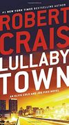 Lullaby Town: An Elvis Cole and joe Pike Novel 
