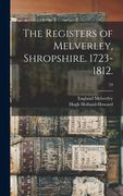 The Registers of Melverley, Shropshire. 1723-1812.; 24 (en Inglés)