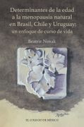 Determinantes de la edad a la menopausia natural en Brasil, Chile y Uruguay: